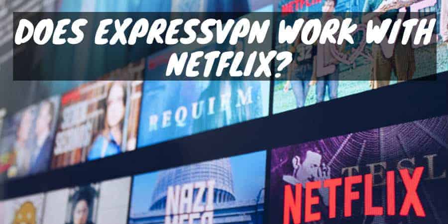 ExpressVPN Work With Netflix