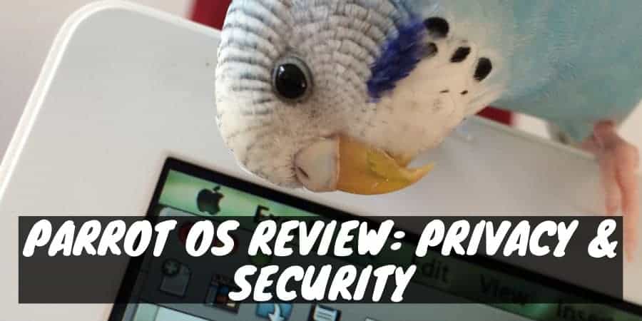 Parrot OS Review